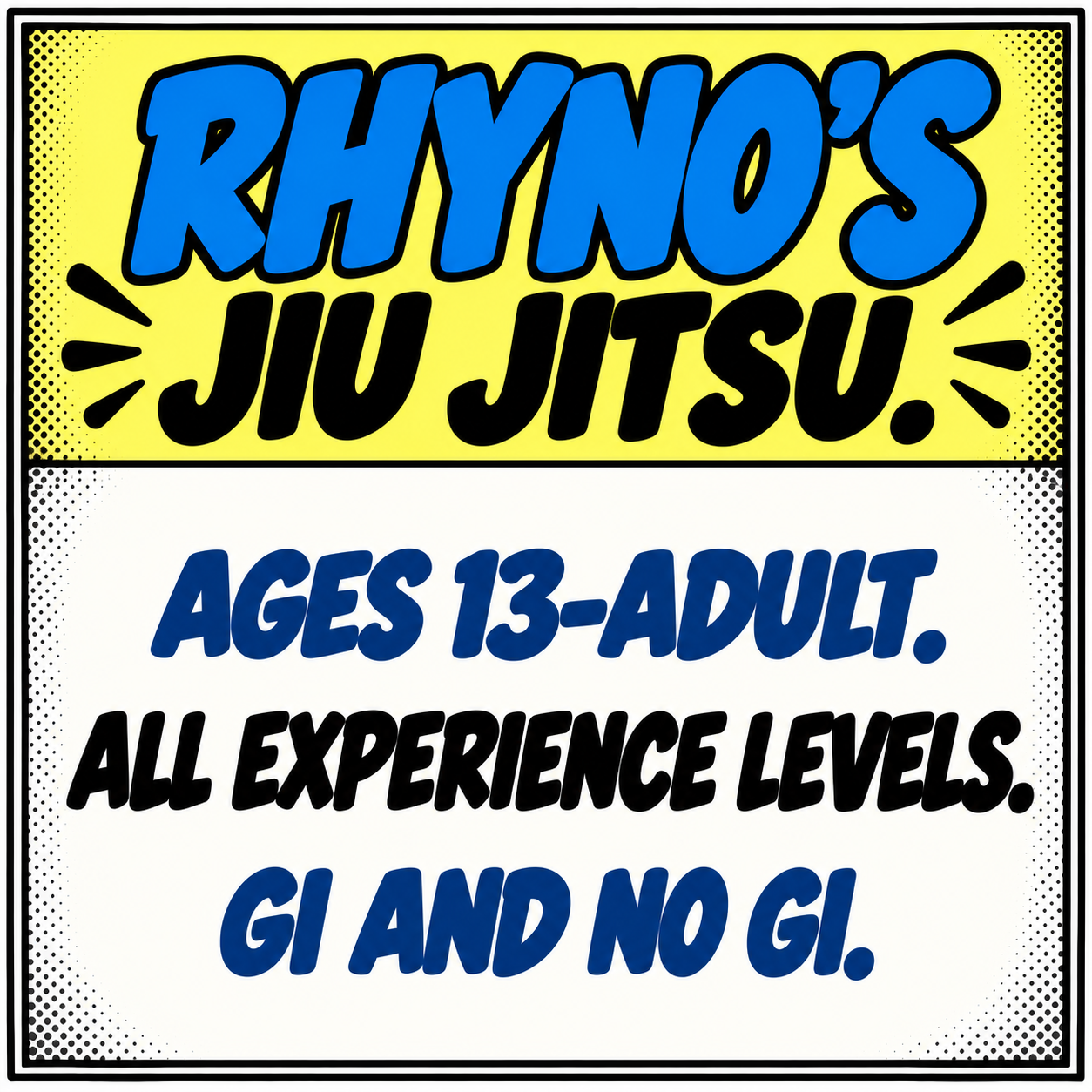 Colorful sign promoting Rhyno's Jiu Jitsu classes for ages 13 and up, suitable for all experience levels, with playful comic book style design.