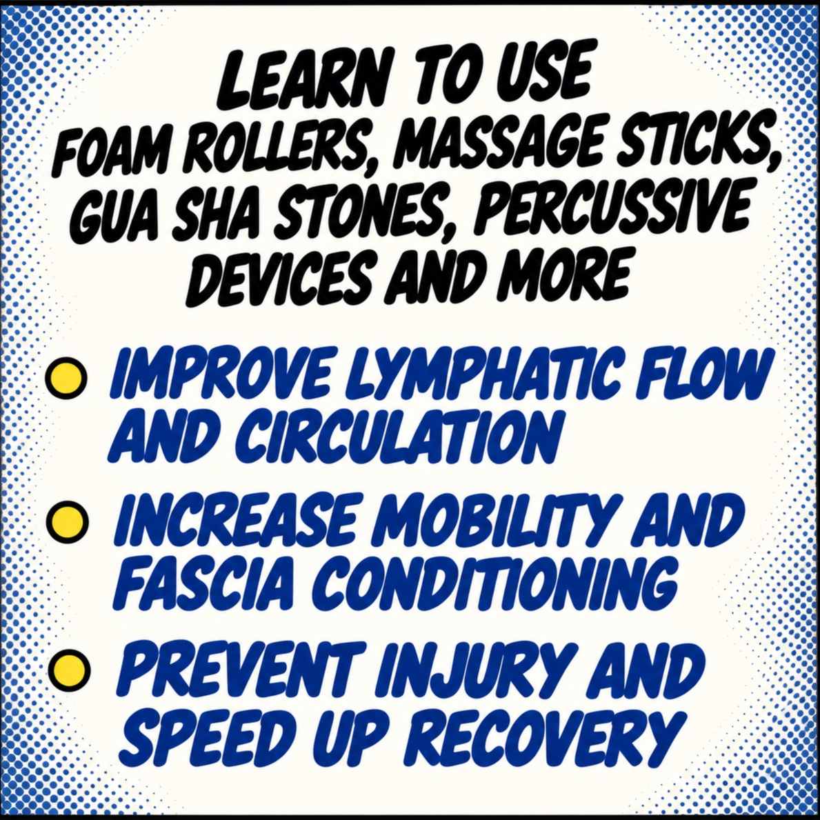 Sign with instructions on how to use foam rollers, massage sticks, Gua Sha stones, and percussion devices for improving lymphatic flow, circulation, mobility, fascia, and injury recovery.