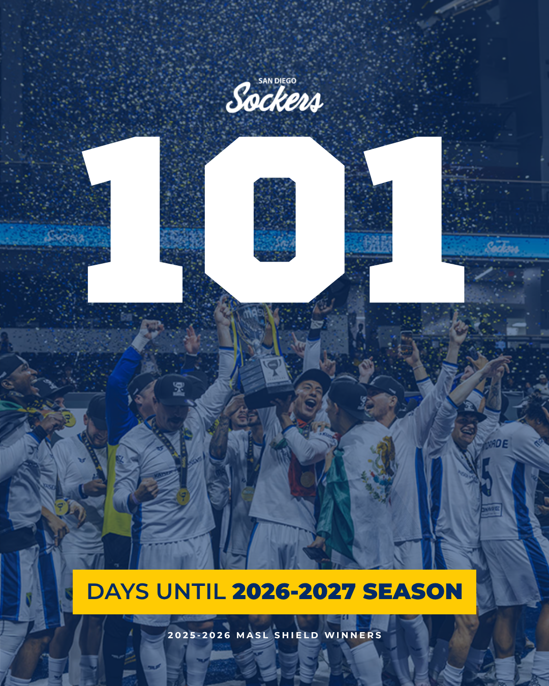 Celebrating soccer team with players holding a trophy, confetti falling, in a stadium celebrating a victory, with overlay text indicating 101 days until the 2026-2027 season, featuring the San Diego Sockers.