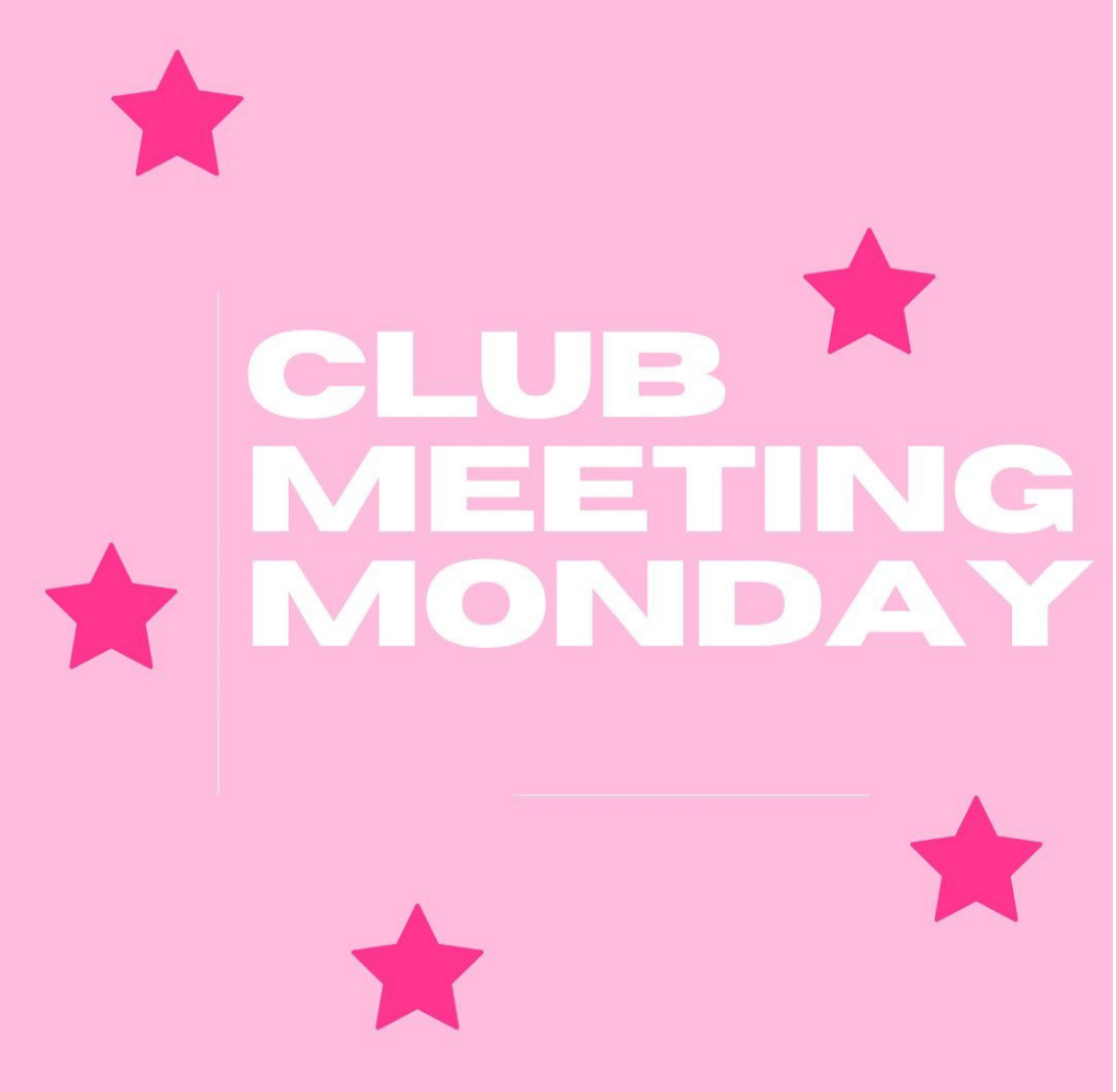 Pink background with white bold text reading 'Club Meeting Monday', surrounded by pink stars.