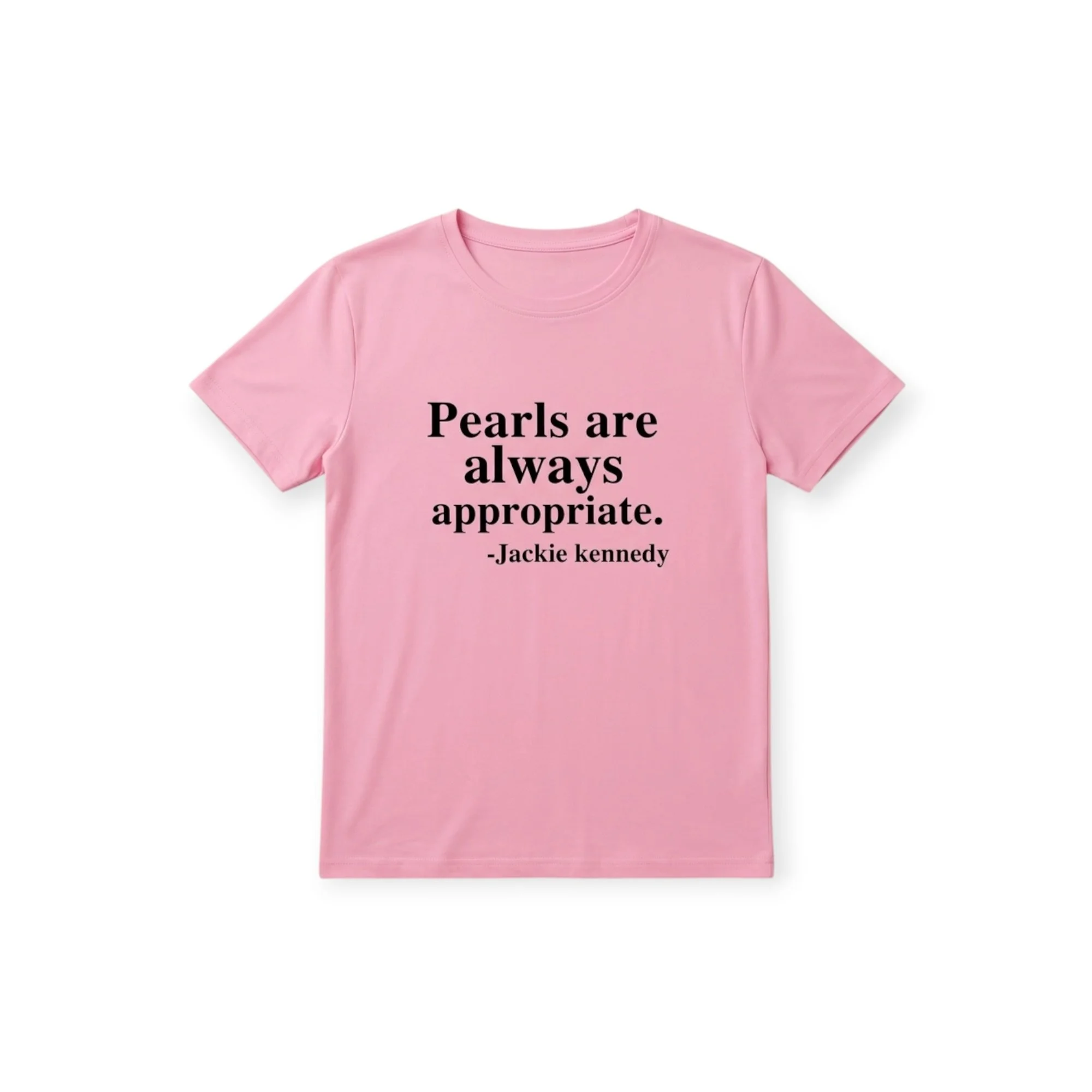 Pearls Are Always Appropriate Tshirt