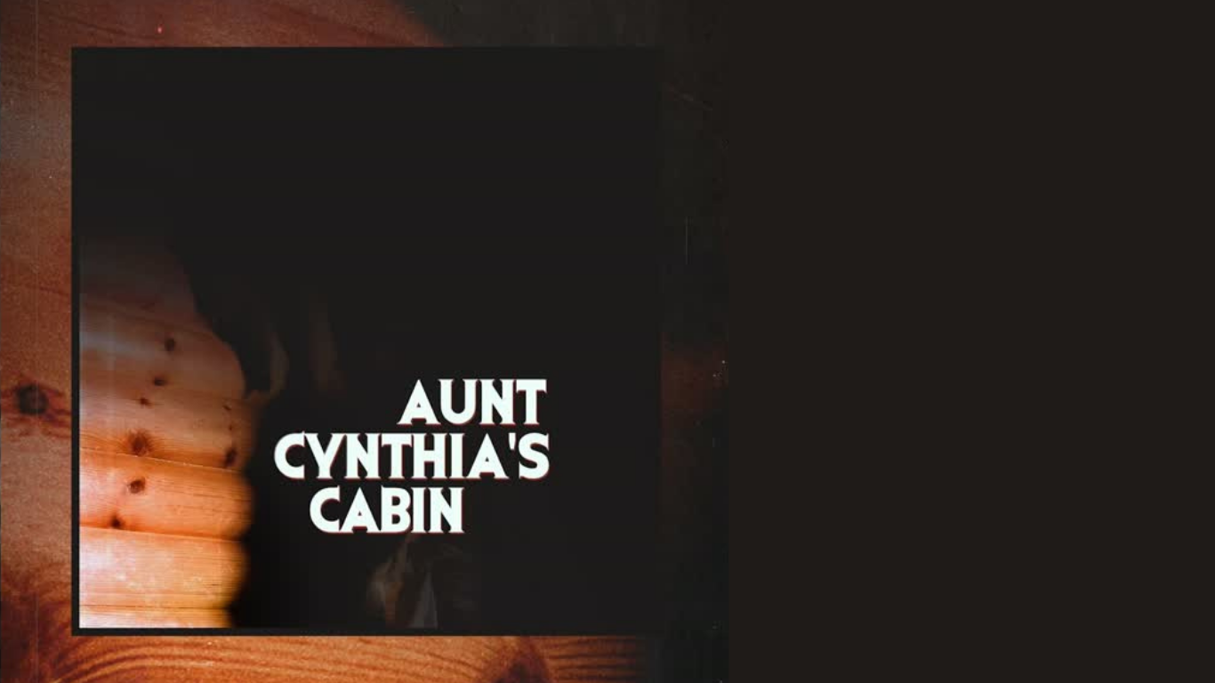 Aunt Cunthia's Cabin - New Single 