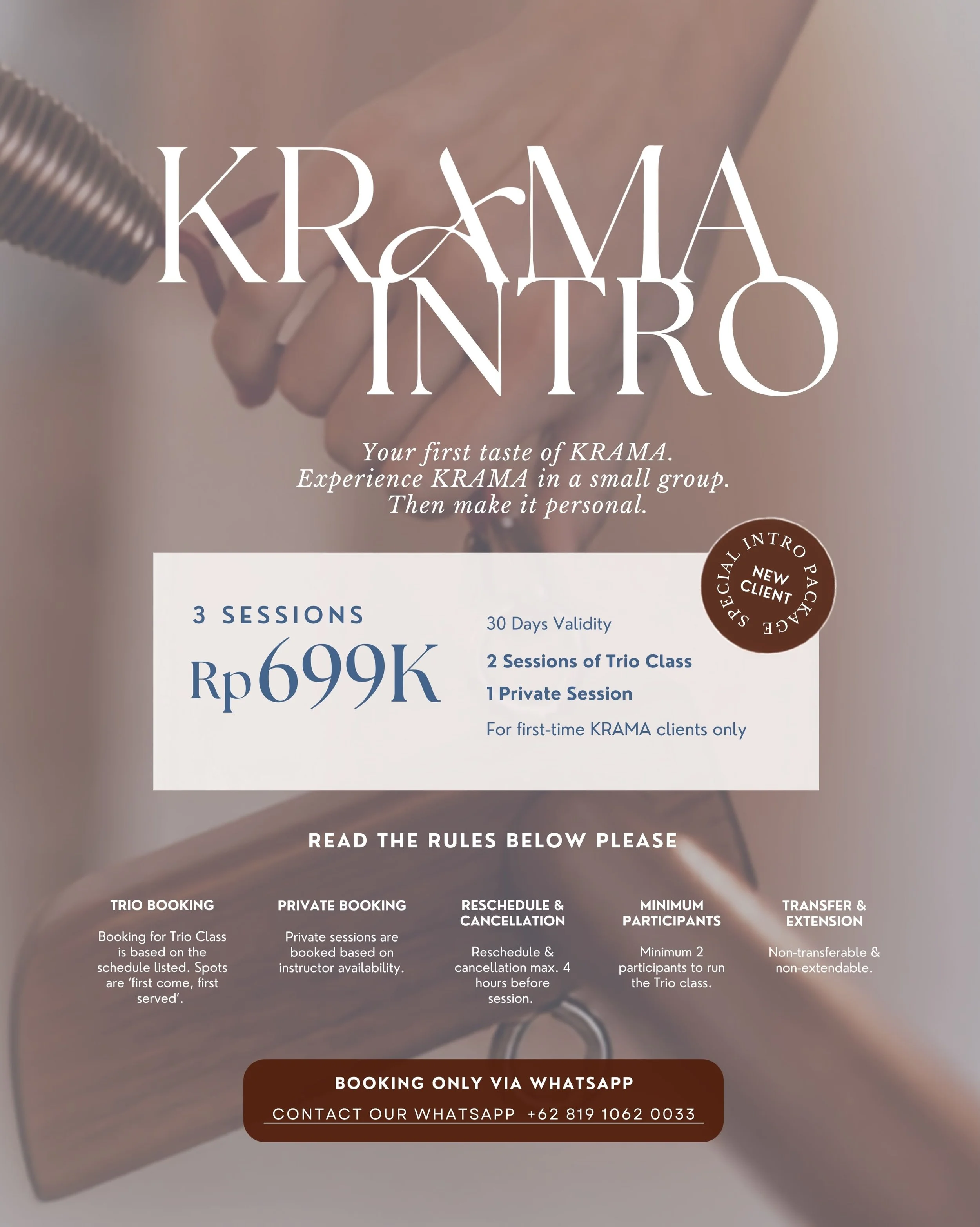 So you&rsquo;ve been thinking about trying KRAMA.
And thinking.
And thinking&hellip;..

Okay. This is your sign. 😉

Meet KRAMA INTRO 
3 sessions to get to know KRAMA, without having to jump straight into a Private package.

2&times; TRIO CLASS
Get f
