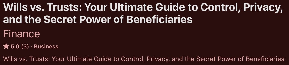 Book cover titled "Wills vs. Trusts: Your Ultimate Guide to Control, Privacy, and the Secret Power of Beneficiaries" with a subtitle "Wills vs. Trusts: Your Ultimate Guide to Control, Privacy, and the Secret Power of Beneficiaries" and a business genre tag, rated 5.0 based on 3 reviews.