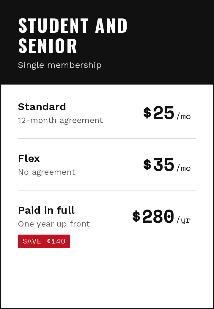 Student and senior single membership pricing: $25 per month with a 12-month agreement, $35 per month with no agreement, or $280 per year paid upfront, saving $140.