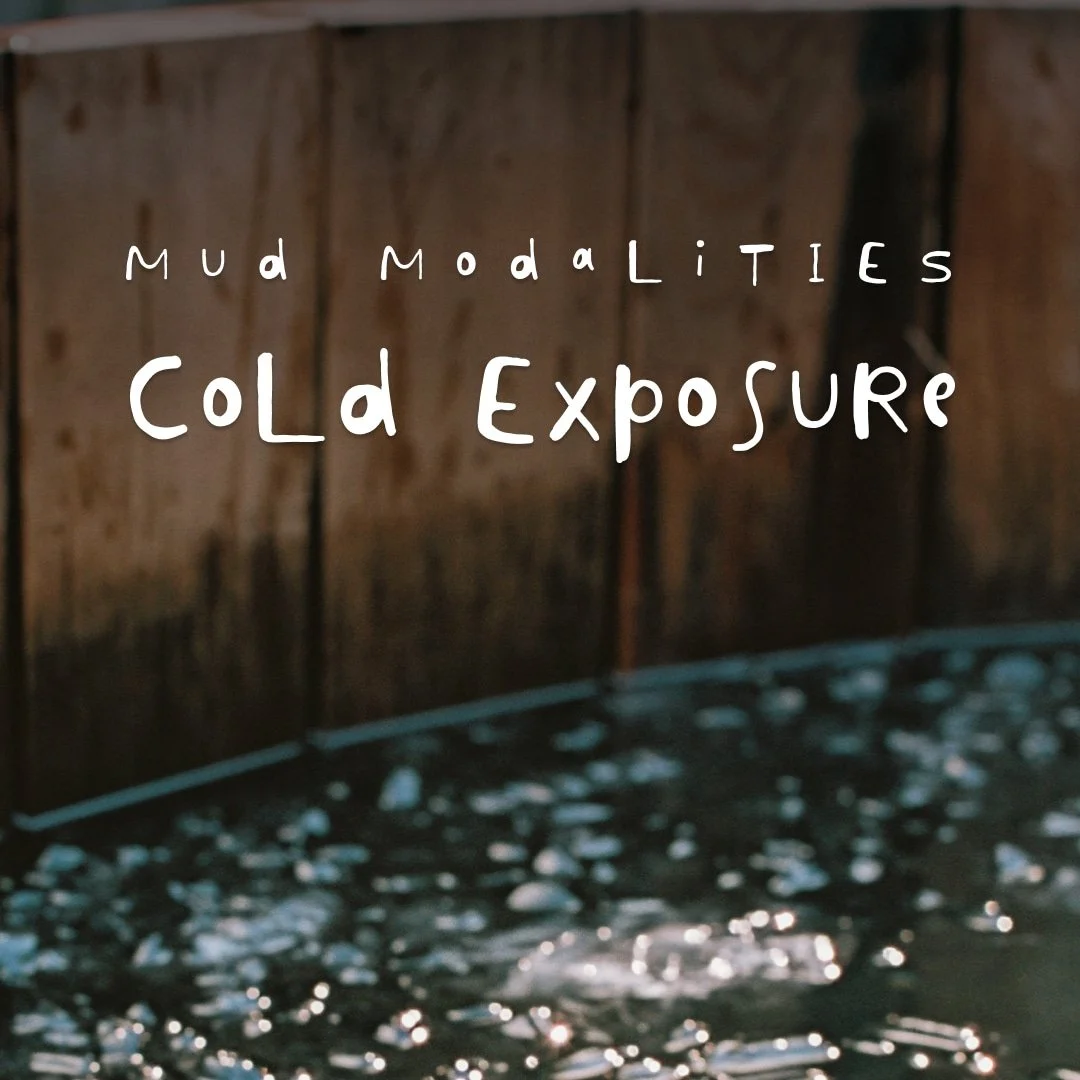 MUD \ MODALITIES: Cold Exposure