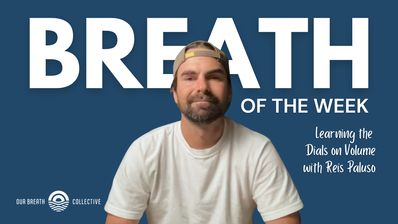 Breath of the Week: Learning the Dials on Volume with Reis