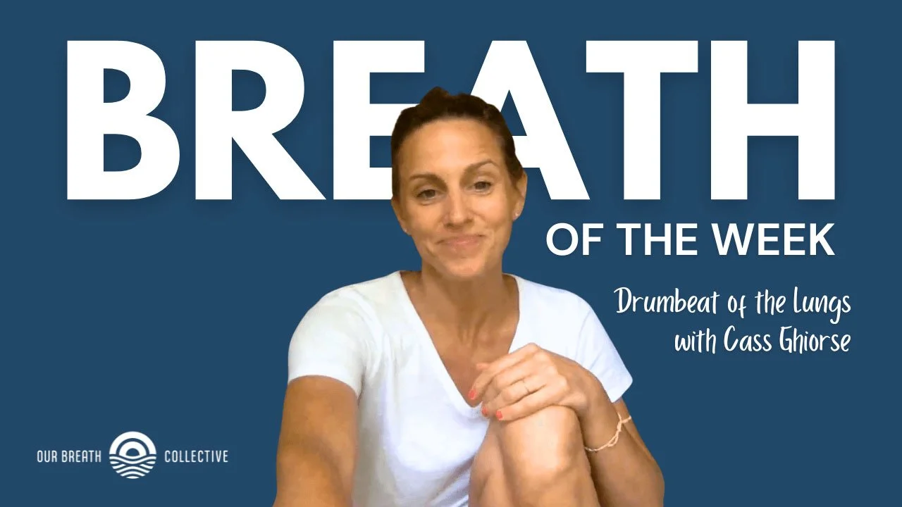 Breath of the Week: Drumbeat of the Lungs with Cass Ghiorse
