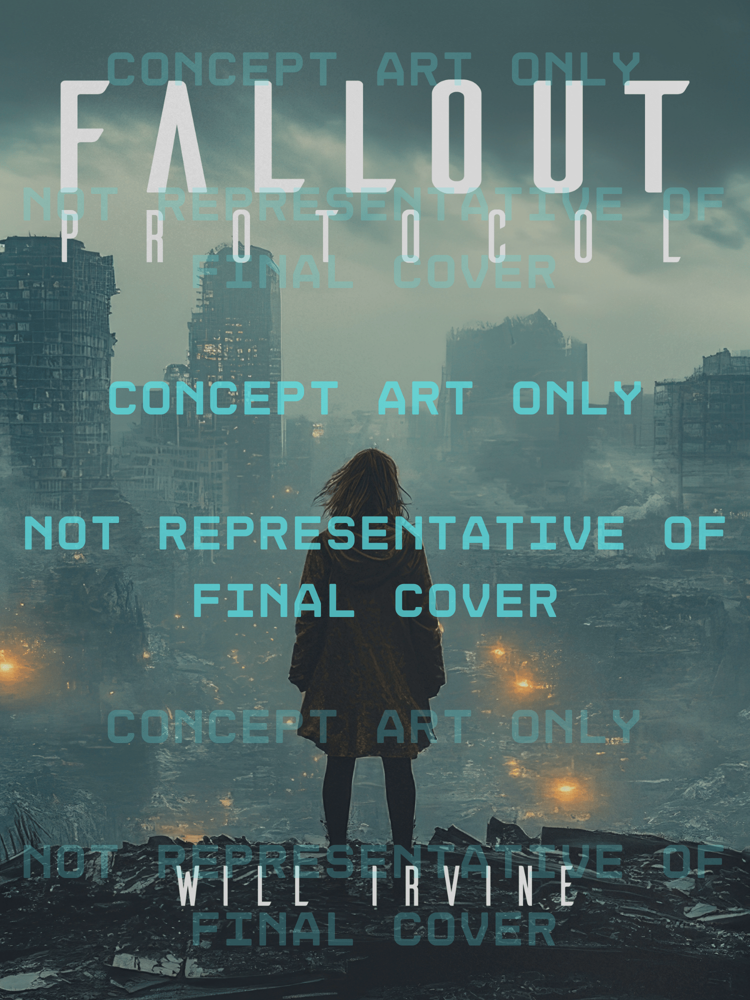 Concept artwork for the cover of author Will Irvine's upcoming debut speculative dystopian science-fiction novel "Fallout Protocol". The image depicts a young woman with her back turned, facing a destroyed cityscape as she stands atop a mound.