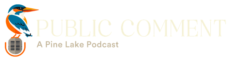Public Comment: A Pine Lake Podcast