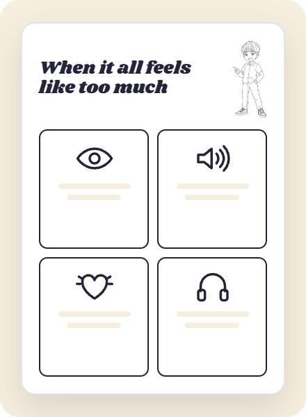 An illustration showing four icons: an eye, a speaker, a heart, and headphones, with the text "When it all feels like too much" at the top and a small cartoon of a person in the top right corner.