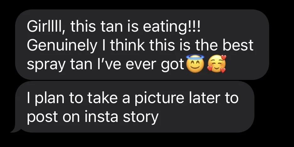 Screenshot of a text message conversation expressing excitement about a spray tan, calling it the best ever, and mentioning plans to post a picture on Instagram later.