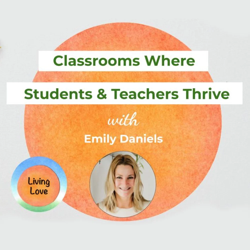 Classrooms where students and teachers thrive with Emily Daniels