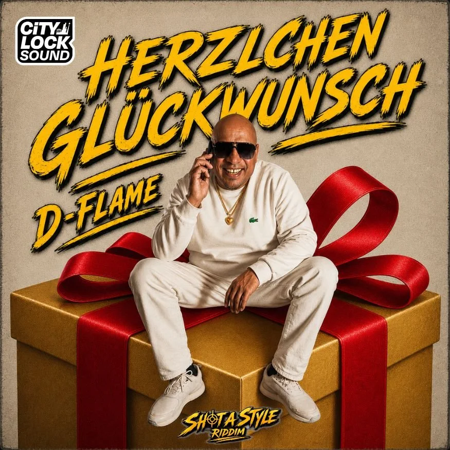 “Herzlichen Glückwunsch” by D-Flame on the Shot A Style Riddim — City Lock release artwork.