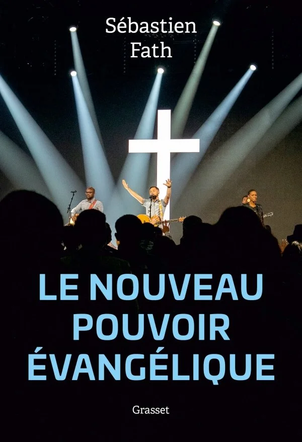 Le nouveau pouvoir évangélique de Sebastien Fath