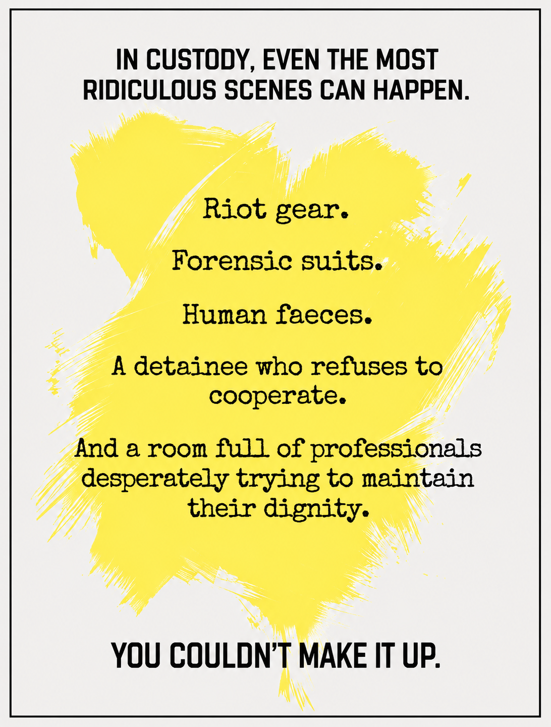 A motivational quote about custody and detention, featuring a yellow paint splash background and black text.