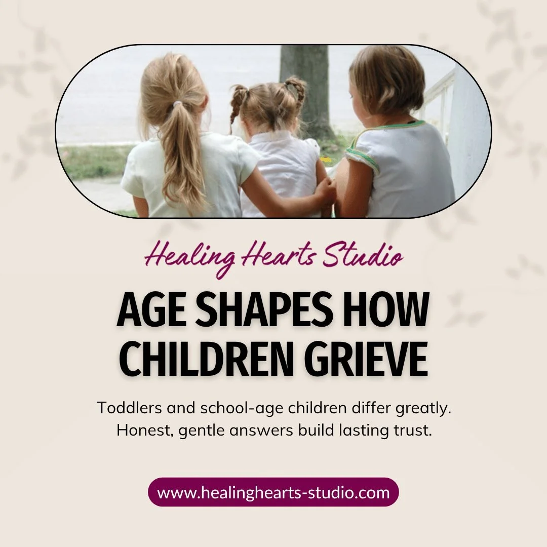Children at different ages understand death very differently - a toddler may not grasp permanence, while a school-age child might ask very direct and detailed questions.

Healing Hearts Studio draws on Jill Jensen's 30-plus years of nursing experie