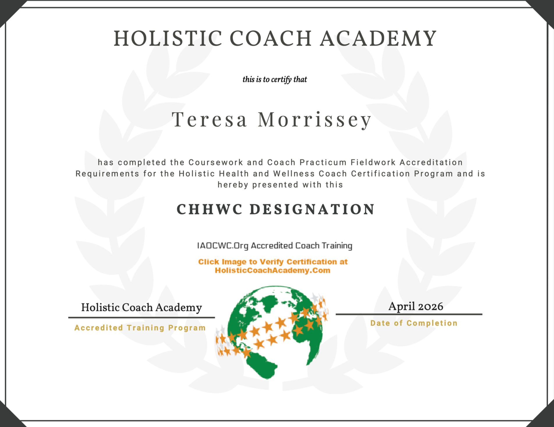 Certificate from Holistic Coach Academy awarded to Teresa Morrissey for completing the coursework and coach practicum fieldwork accreditation for the Holistic Health and Wellness Coach Certification Program, April 2026.