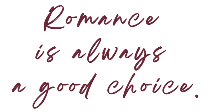 Quote saying 'Romance is always a good choice' written in purple cursive font on a black background.