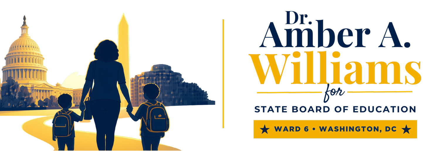 Dr. Amber A. Williams for State Board of Education Ward 6 Washington, DC
