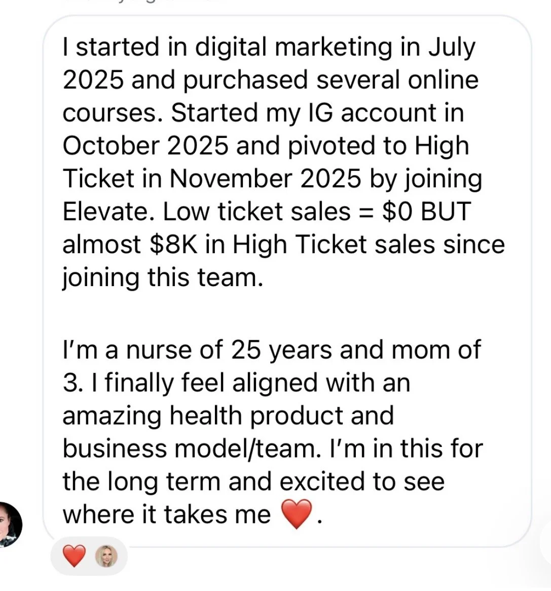 Screenshot of an Instagram message describing someone's journey in digital marketing starting July 2025, becoming a high ticket affiliate with Elevate, earning nearly $8,000 since November 2025, and their personal background as a nurse and mother.