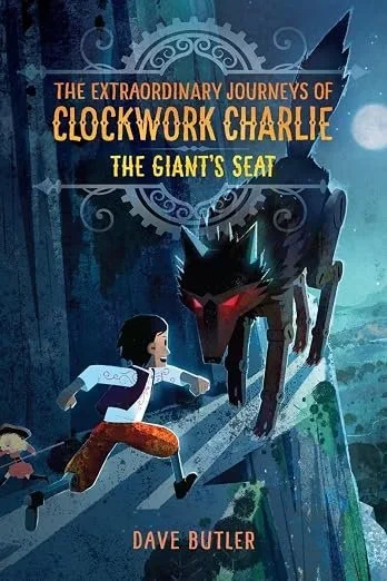 Book cover titled 'The Extraordinary Journeys of Clockwork Charlie: The Giant's Seat' by Dave Butler, featuring a girl running from a large wolf-like robot with glowing red eyes on a moonlit night, with a small boy in the background.