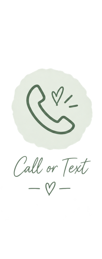 Green outline of a telephone receiver with a heart symbol above it, and the handwritten words "Call or Text" with a small heart below.