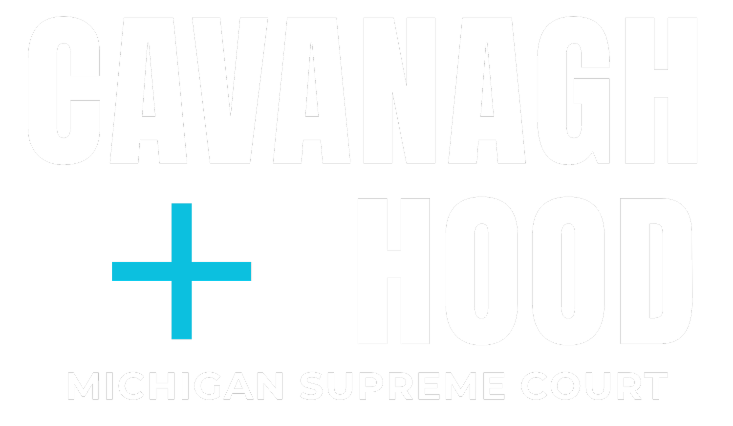 Cavanagh &amp; Hood for Michigan Supreme Court
