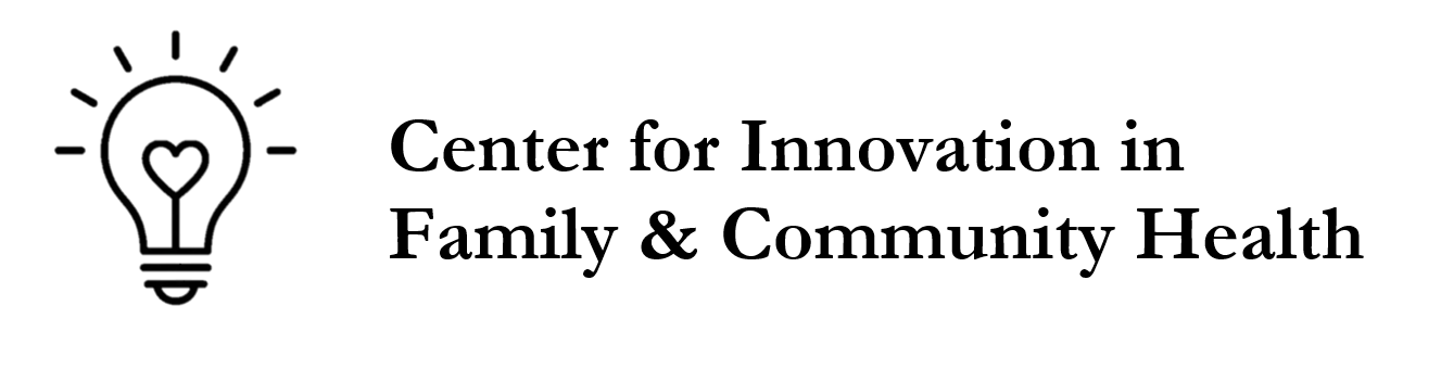 The Center  for Innovation in Family &amp; Community Health