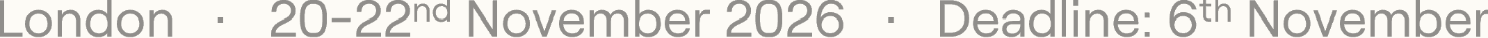 A digital banner or poster with the text 'London 20-22 November 2026 Deadline: 6th November'.