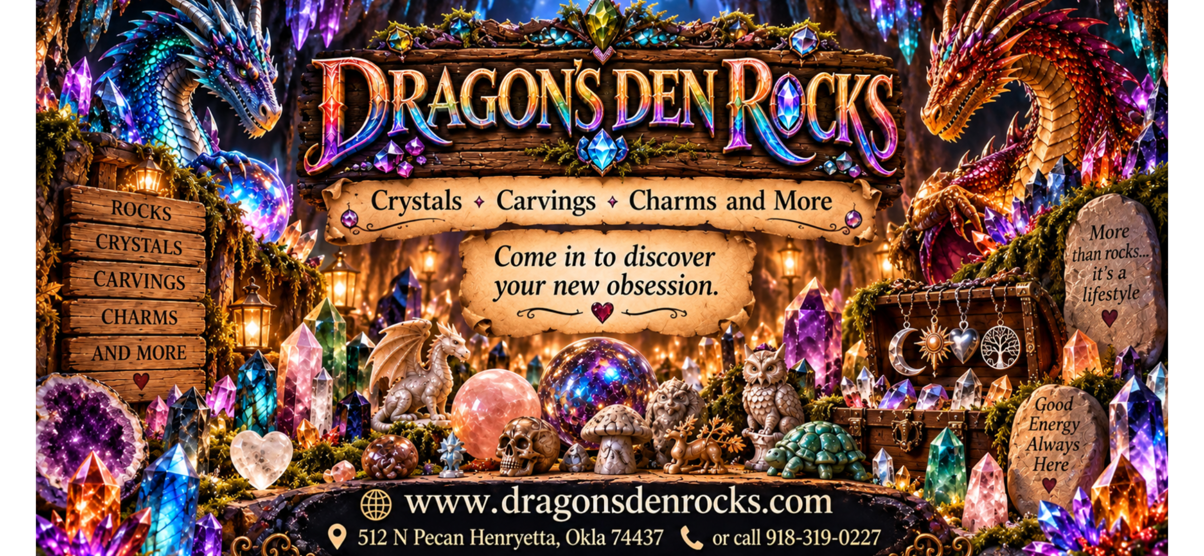 A colorful advertisement for Dragons Den Rocks, showcasing crystals, carvings, charms, and more. The display includes dragon sculptures, gemstones, and fantasy-themed decorations. The sign invites visitors to discover new obsessions and provides the website and location details.