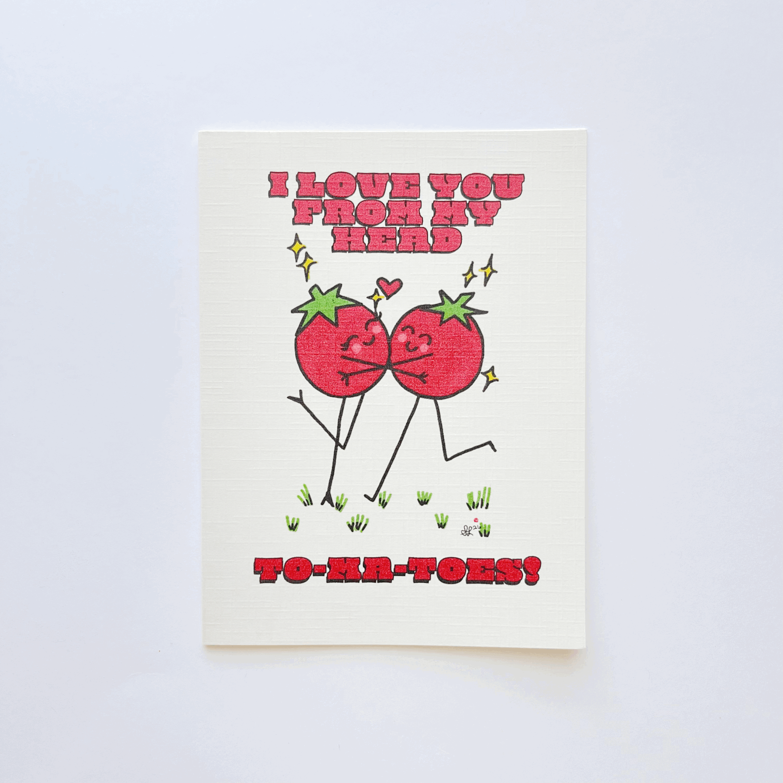 I Love You From My Head TO-MA-TOES! (Greeting Card)