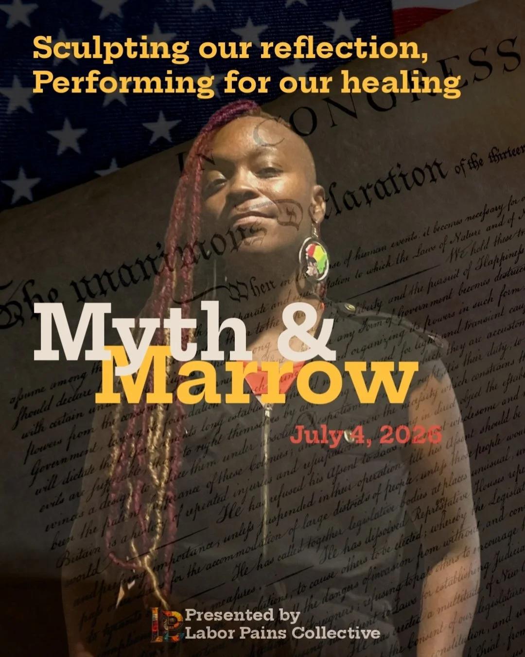 Event poster for Myth & Marrow on July 4, 2026, presented by Labor Pains Collective, featuring a person with dreadlocks and a colorful microphone clip, with a background of the American flag and a historical document.
