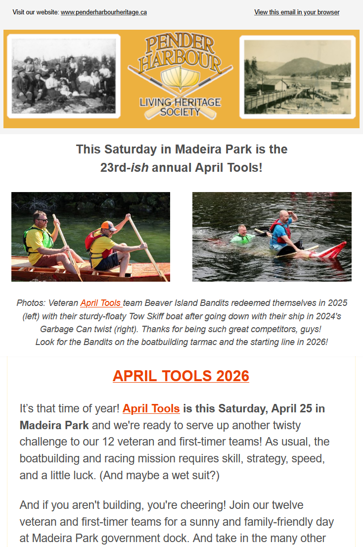 5. April 2026 newsletter promoting the annual community event, April Tools Wooden Boat Challenge, as well as our annual hand-made cedar strip canoe raffle fundraiser, which launches on the same day as the April Tools event. Click to view the full new