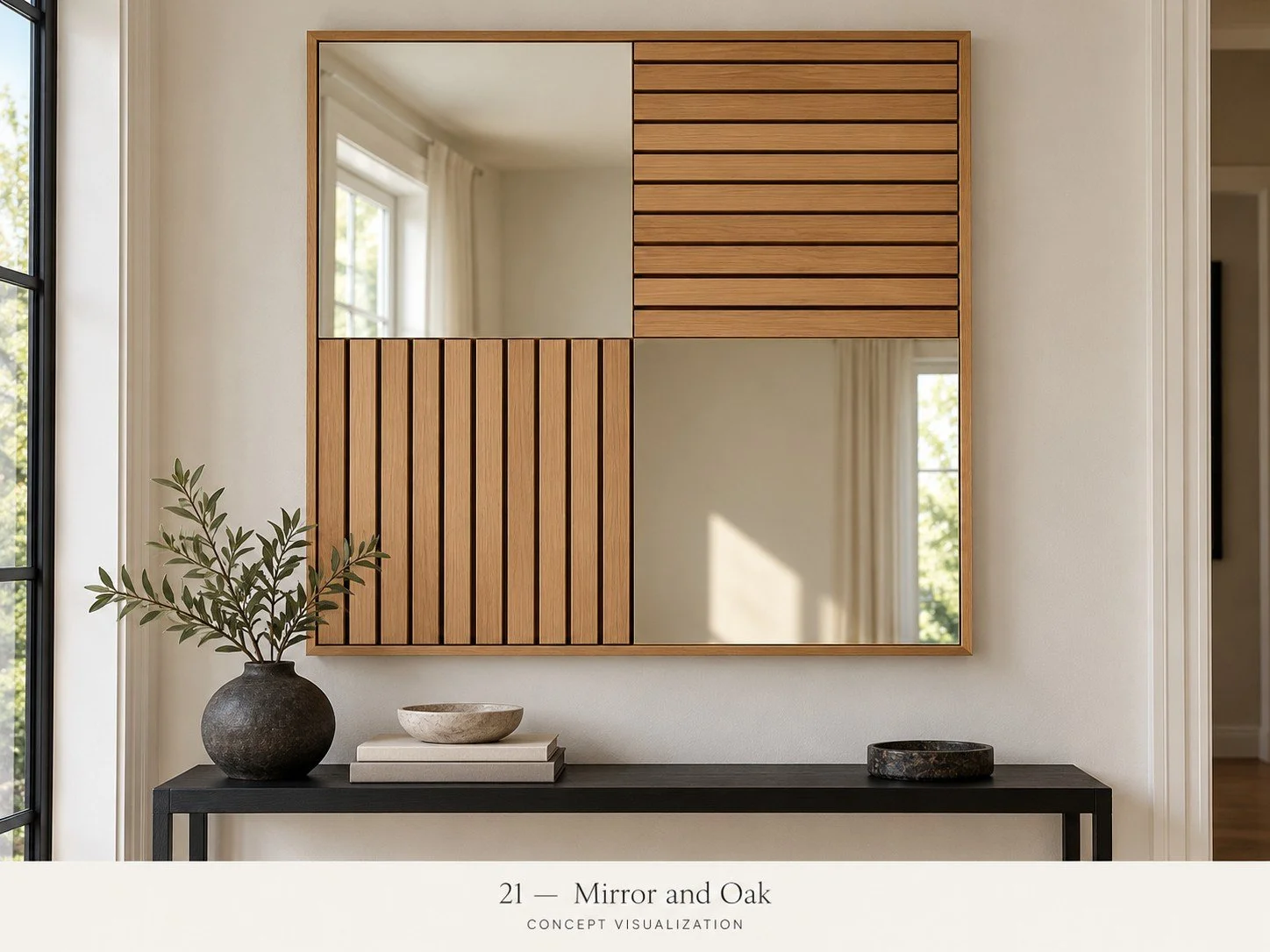 Concept 21 — Mirror and Oak
Mirror sections and oak slats combine reflection, texture and geometric balance.