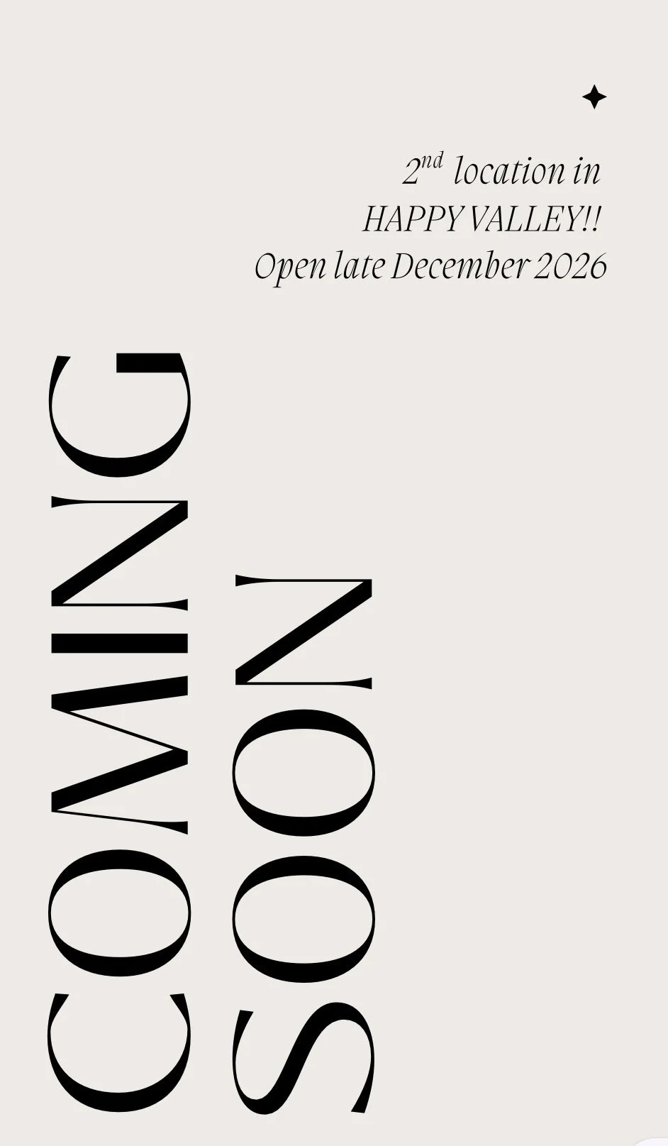 Announcement for the opening of a new location in Happy Valley, opening in late December 2026, with the word 'COMING SOON' in large black letters and additional text providing details.