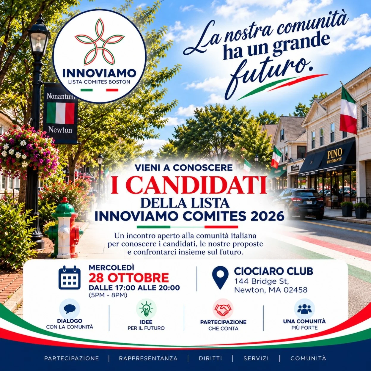 🇮🇹 DOMANI CI VEDIAMO A NEWTON! 🇺🇸

Domani, mercoled&igrave; 28 ottobre, vi aspettiamo al Ciociaro Social Club of Massachusetts per incontrare i candidati della Lista n. 1 INNOVIAMO &ndash; COMITES Boston 2026!

Sar&agrave; un&rsquo;occasione per 