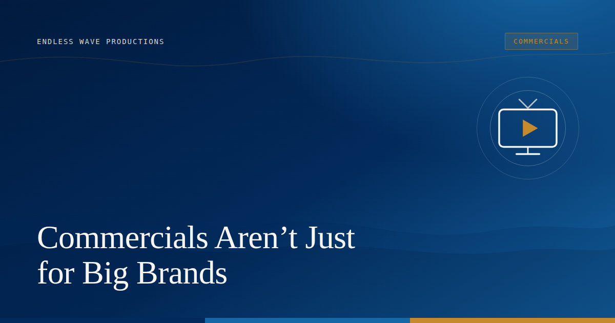 Commercials Aren't Just for Big Brands Anymore