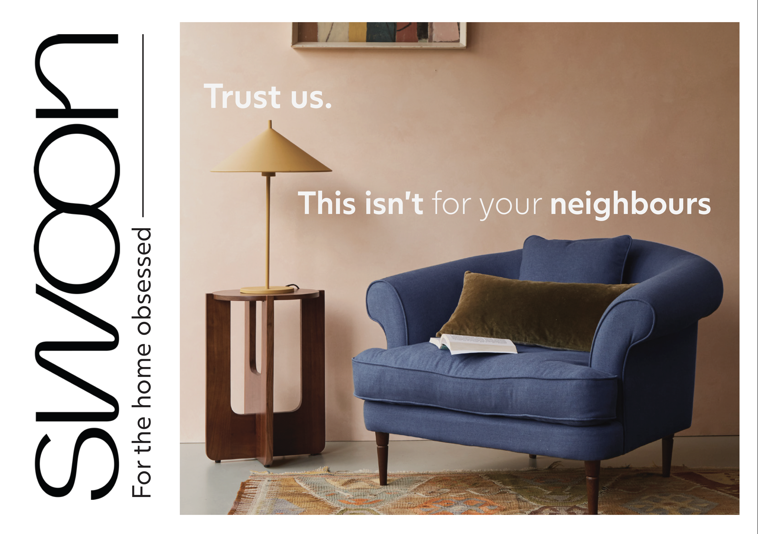 Interior scene with a blue armchair, floor lamp, side table, book, and wall art; text reads “Trust us. This isn’t for your neighbours.”