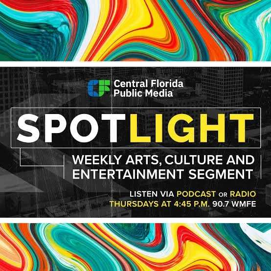 A promotional graphic for Central Florida Public Media's weekly arts, culture, and entertainment segment called Spotlight. It features a colorful abstract background with swirls of red, yellow, green, and blue at the top and bottom, and a black central section with white and yellow text providing details about the segment and listening options.
