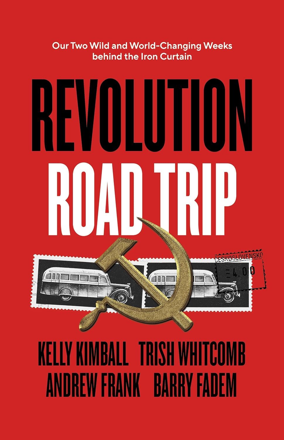 Book cover titled 'Revolution Road Trip' with a red background, featuring a black and white image of a bus, a gold hammer and sickle symbol, and four authors' names: Kelly Kimball, Trish Whitcomb, Andrew Frank, and Barry Fadem.