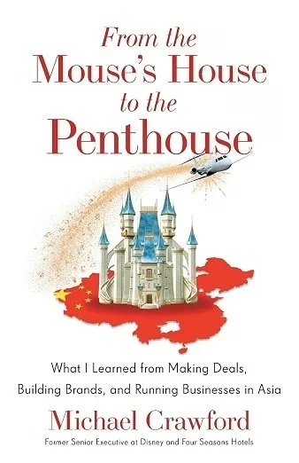 Book cover titled 'From the Mouse's House to the Penthouse' by Michael Crawford, featuring a castle with fireworks, an airplane, and a red map of China.