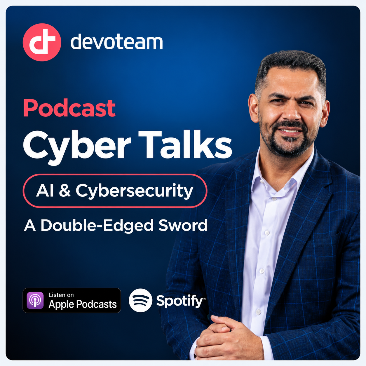 Imagem de capa de podcast da Devoteam sobre Cyber Talks, com foco em IA e Cibersegurança, apresentando um homem de terno azul e fundo azul escuro, além dos logotipos do Apple Podcasts e Spotify.