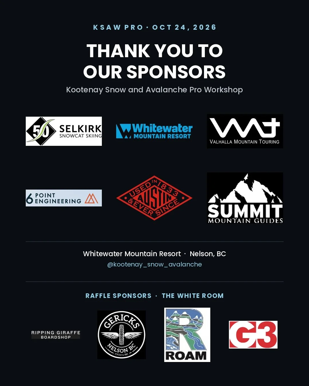 Thank you message from Kootenay Snow and Avalanche Pro Workshop, October 24, 2026, expressing gratitude to sponsors. Includes logos of Selkirk Snowcat Skiing, Whitewater Mountain Resort, Valhalla Mountain Touring, Point 6 Engineering, used in 1833 & ever since, Summit Mountain Guides, with details of the event location at Whitewater Mountain Resort, Nelson, BC. Raffle sponsors: Ripping Giraffe Boardshop, Gericks Nelson BC, Roam, and G3.