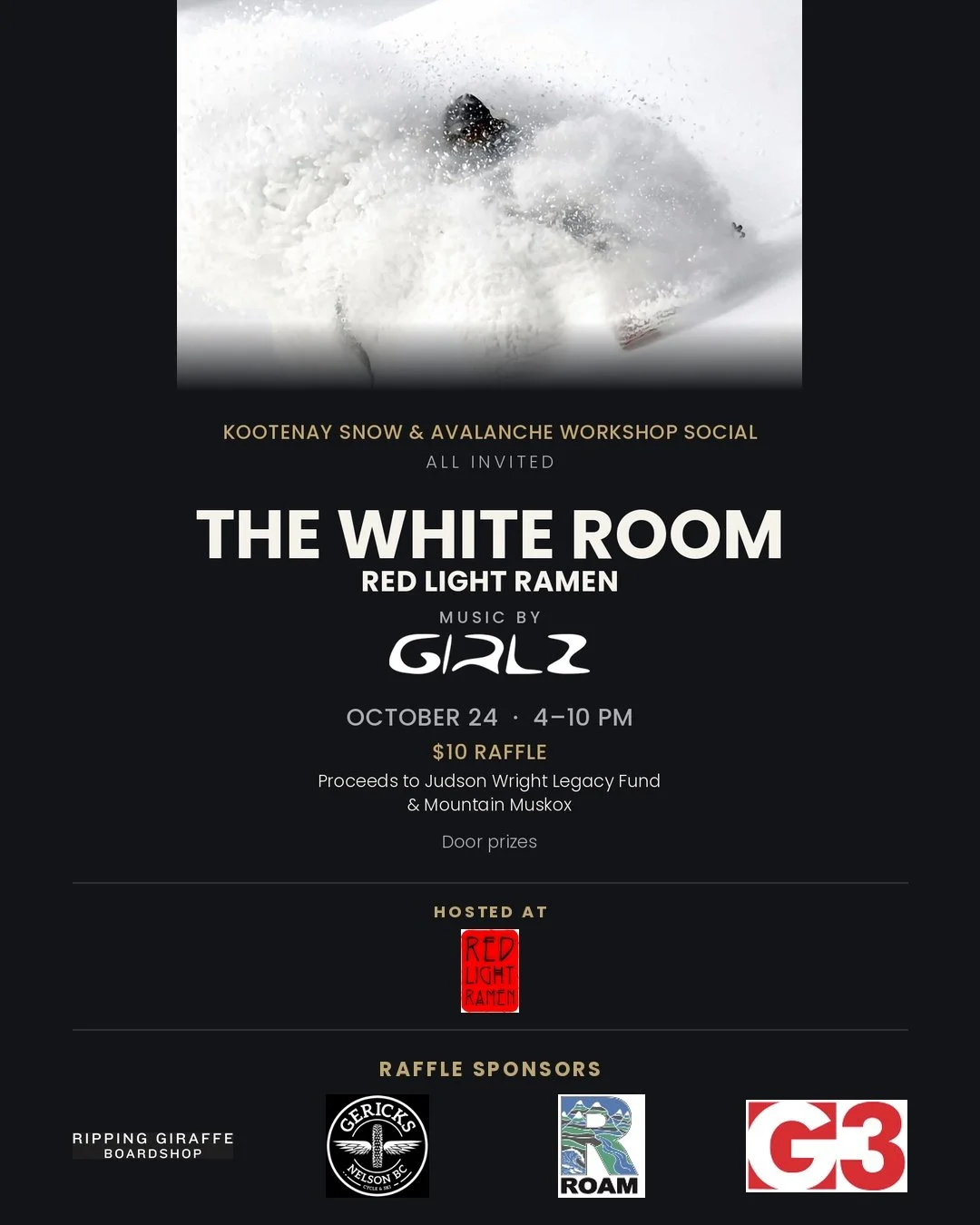 Event flyer for a snow and avalanche workshop social titled "The White Room," featuring Red Light Ramen with music by Grlz, scheduled for October 24 from 4 to 10 pm at Red Light Ramen, with a $10 raffle supporting Judson Wright Legacy Fund and Mountain Muskox. Raffle sponsors include Ripping Giraffe Boardshop, Gericks Nelson BC, ROAM, and G3.