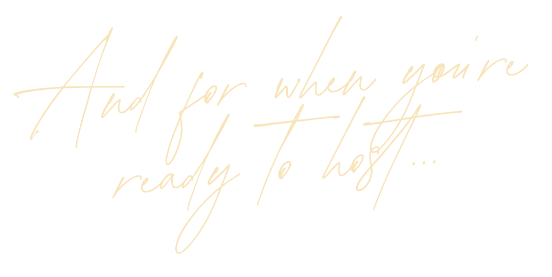 And for when you're ready to host