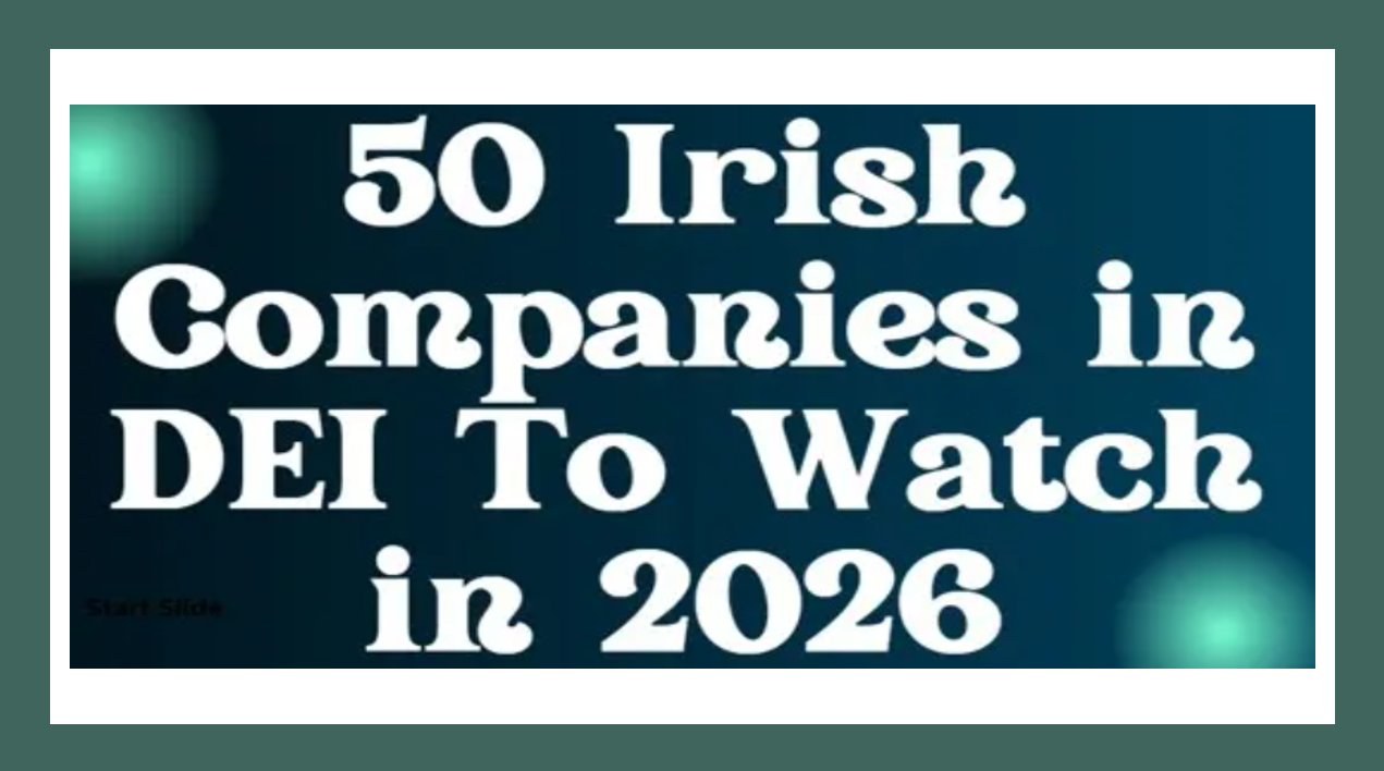 50 Irish Companies in DEI To Watch in 2026