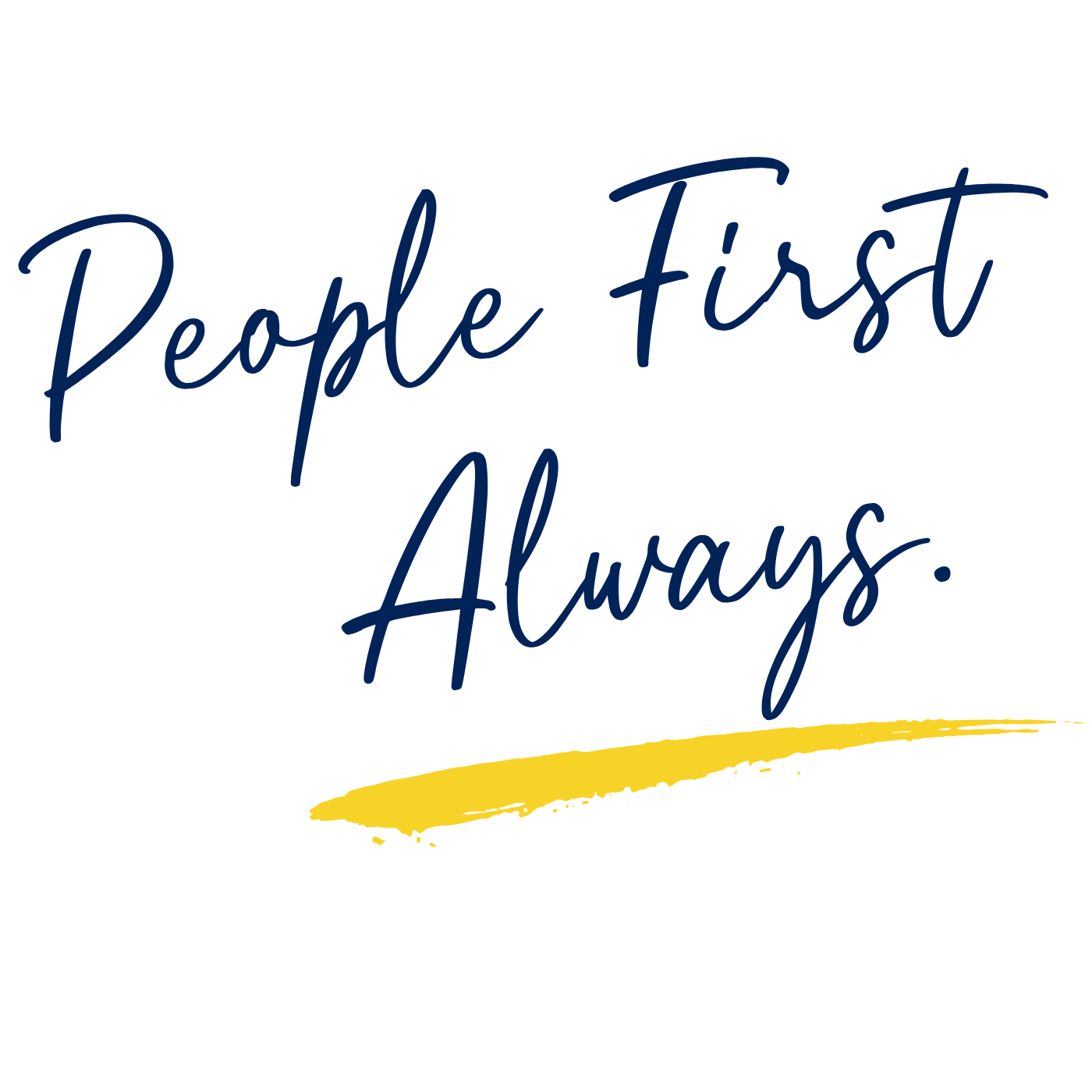 The image contains a quote that says, 'People first. Always.' written in blue cursive text with a yellow underline or brush stroke.