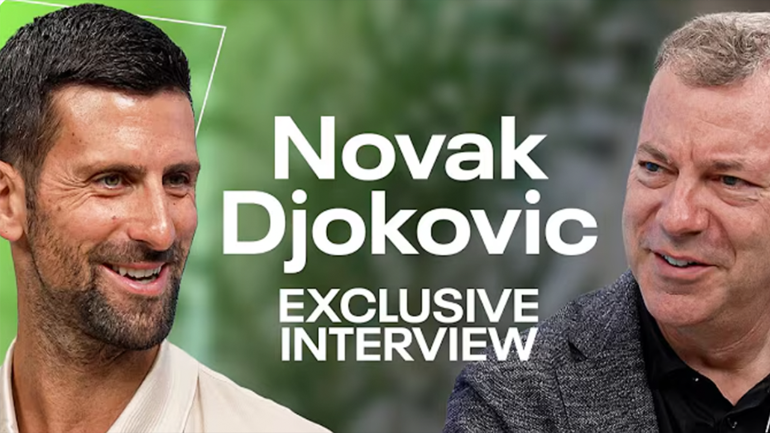 Novak Djokovic
Exclusive Interview