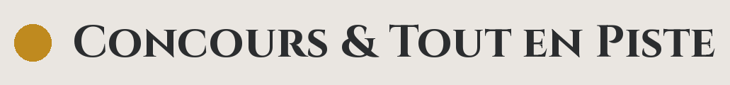 Logo avec texte 'CONCOURS & TOUT EN PISTE' en noir et or.